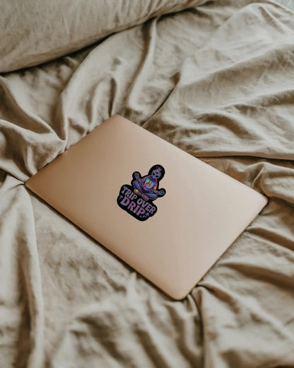 Trip Over Drip Sticker